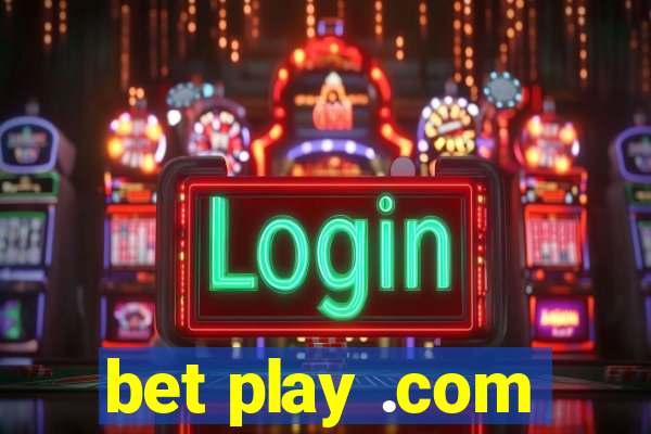 bet play .com