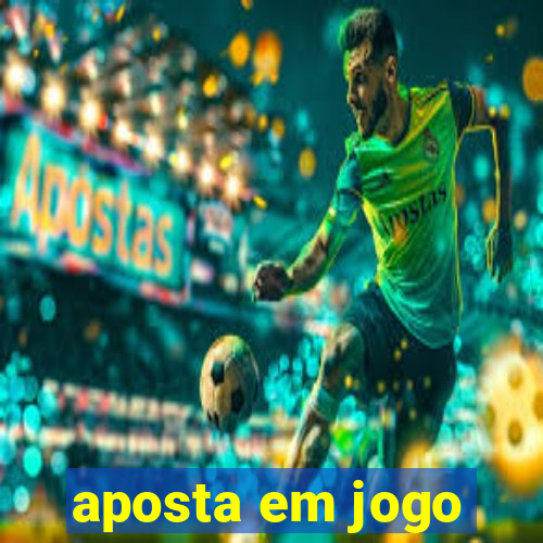 aposta em jogo