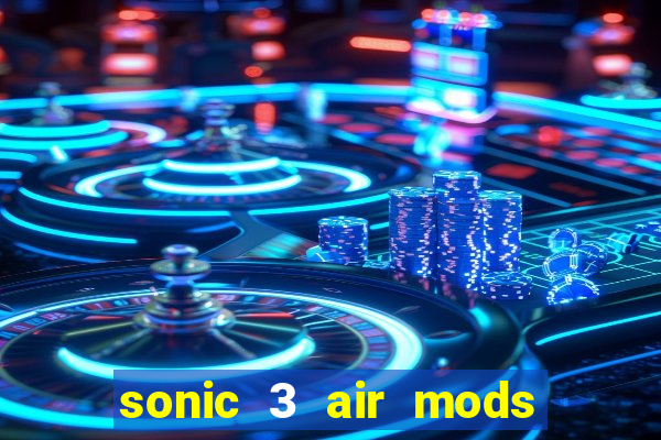 sonic 3 air mods extra slot shadow