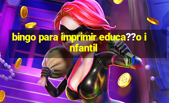 bingo para imprimir educa??o infantil