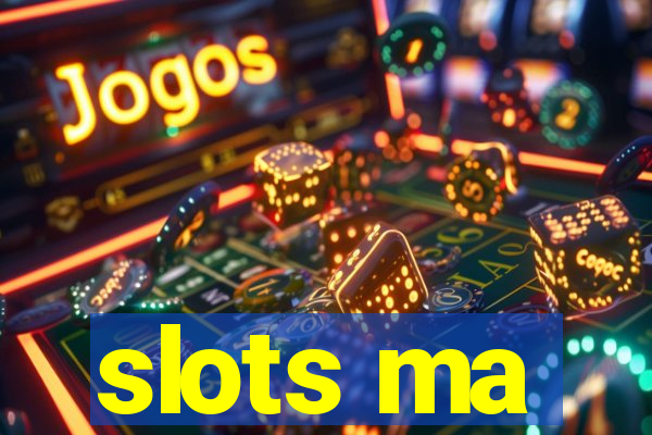 slots ma