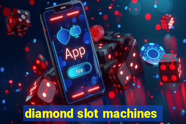 diamond slot machines