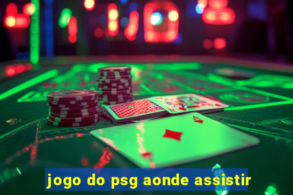 jogo do psg aonde assistir