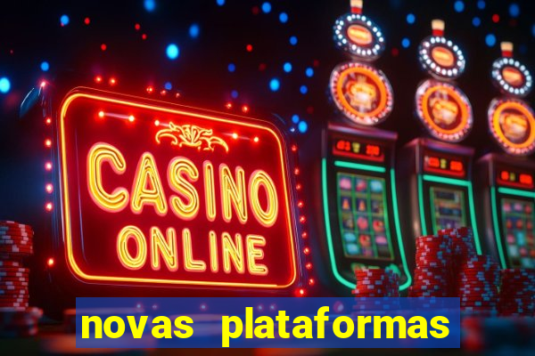 novas plataformas de jogos bet