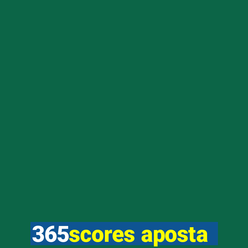 365scores aposta