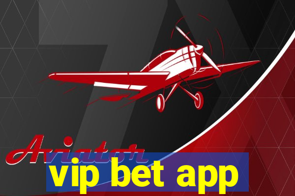 vip bet app