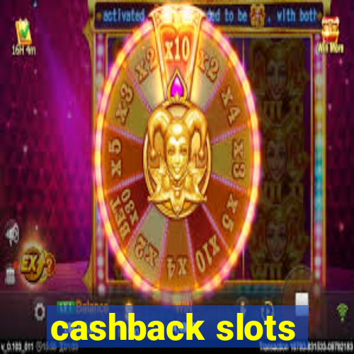 cashback slots