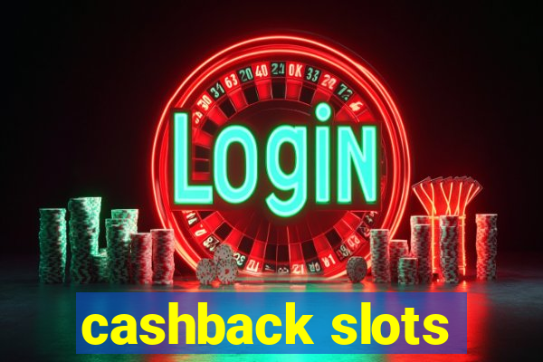 cashback slots