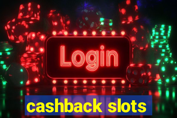 cashback slots