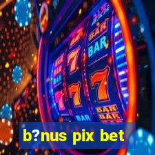 b?nus pix bet