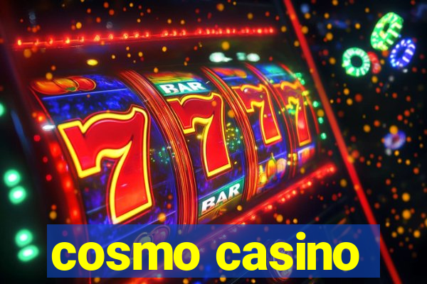 cosmo casino