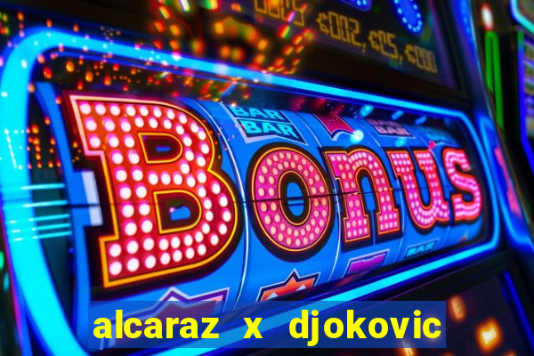 alcaraz x djokovic ao vivo