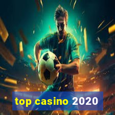 top casino 2020