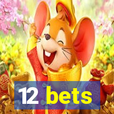 12 bets