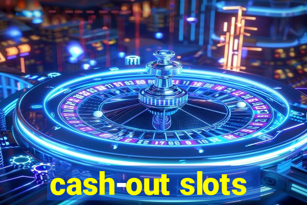 cash-out slots