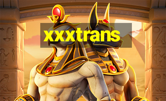 xxxtrans