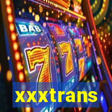 xxxtrans