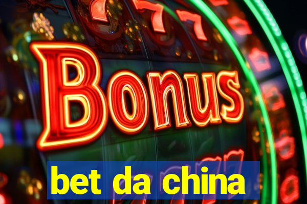 bet da china