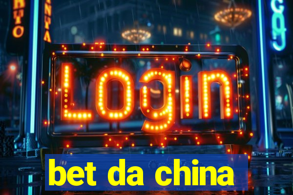 bet da china