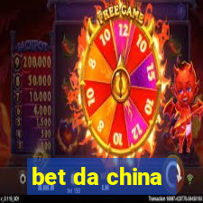 bet da china