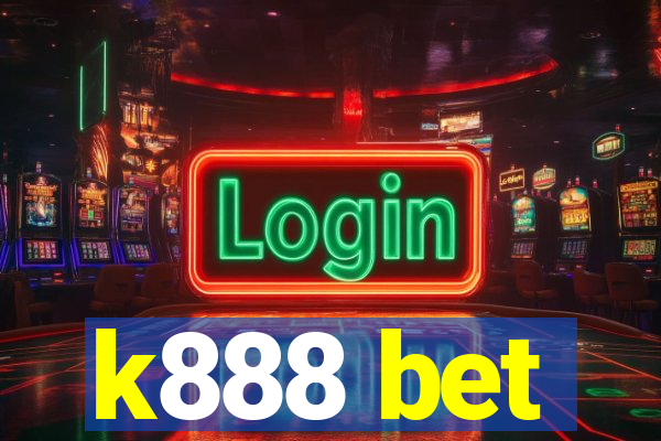 k888 bet