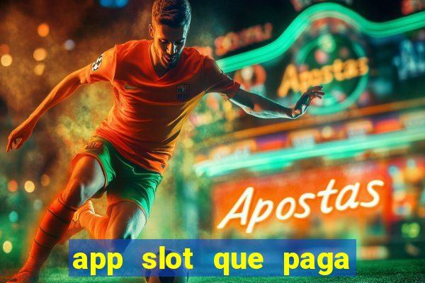 app slot que paga de verdade