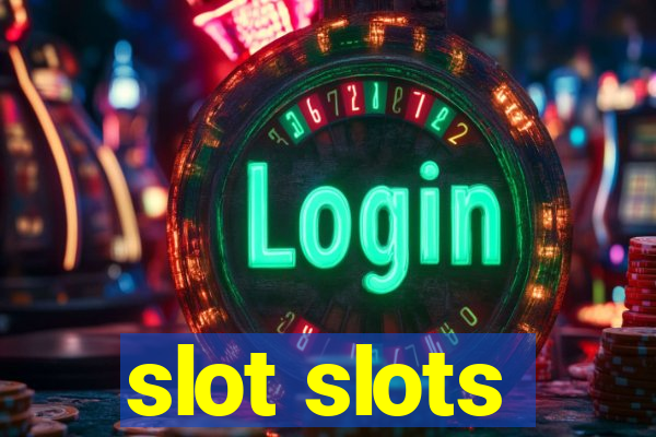 slot slots