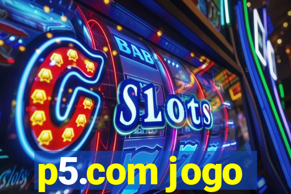 p5.com jogo