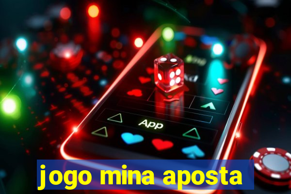 jogo mina aposta