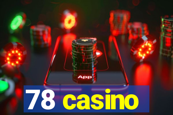 78 casino