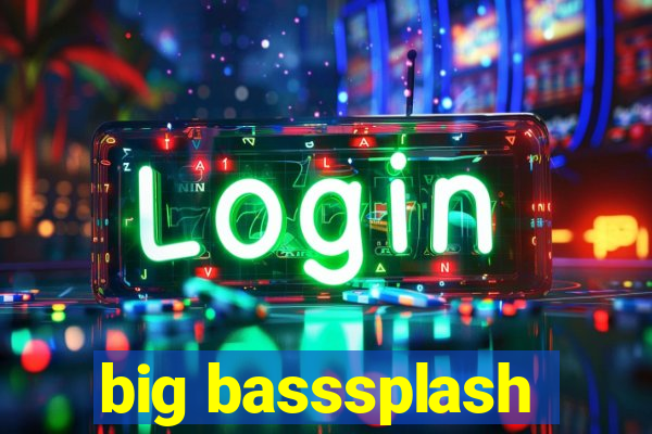 big basssplash