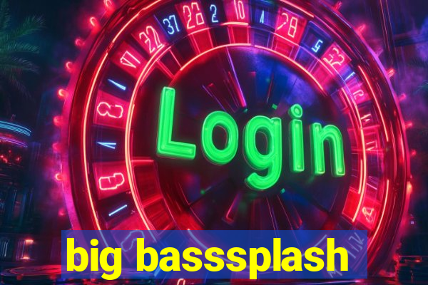 big basssplash