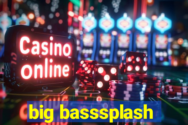 big basssplash