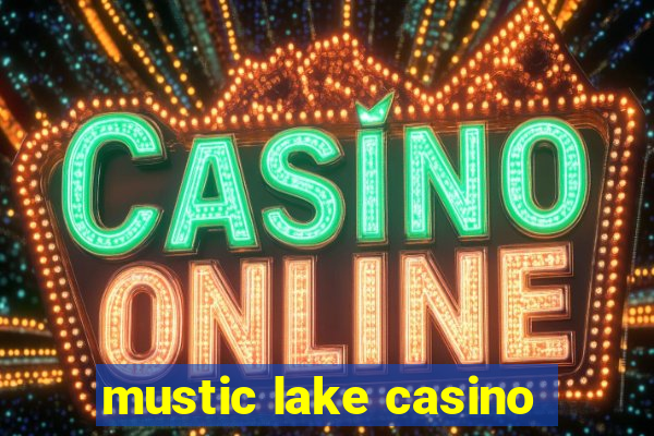 mustic lake casino