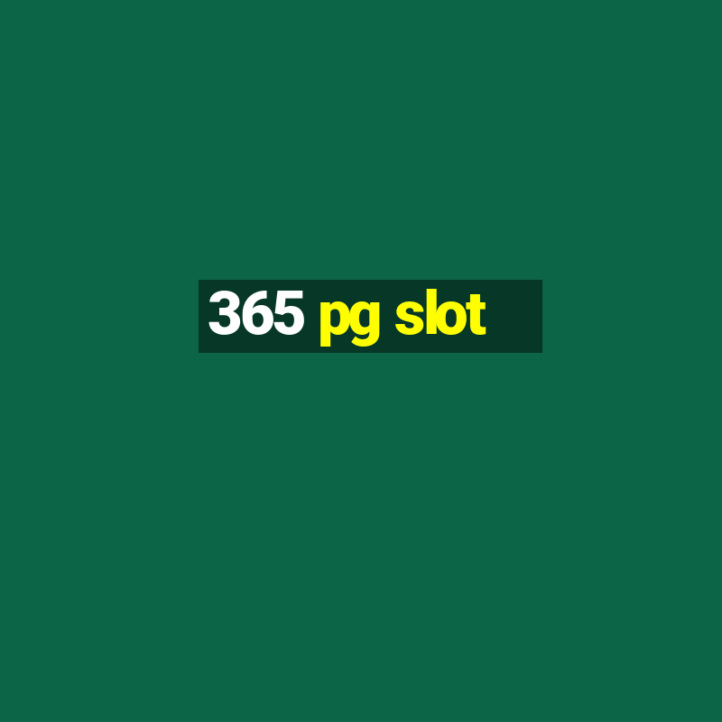 365 pg slot