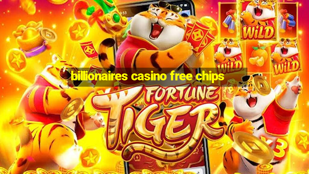 billionaires casino free chips