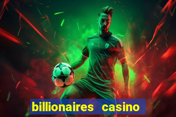 billionaires casino free chips