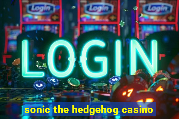 sonic the hedgehog casino