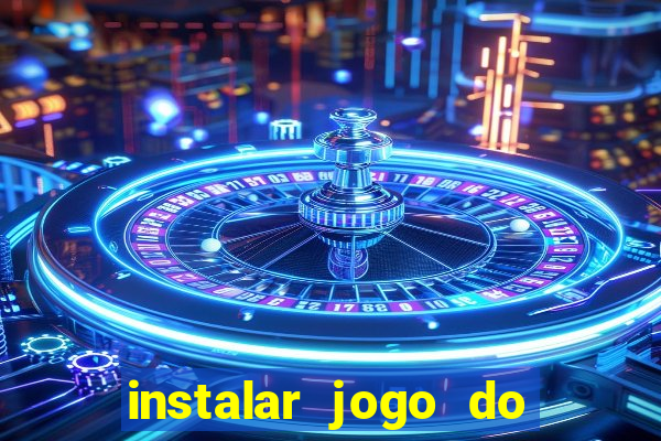 instalar jogo do tigre que ganha dinheiro