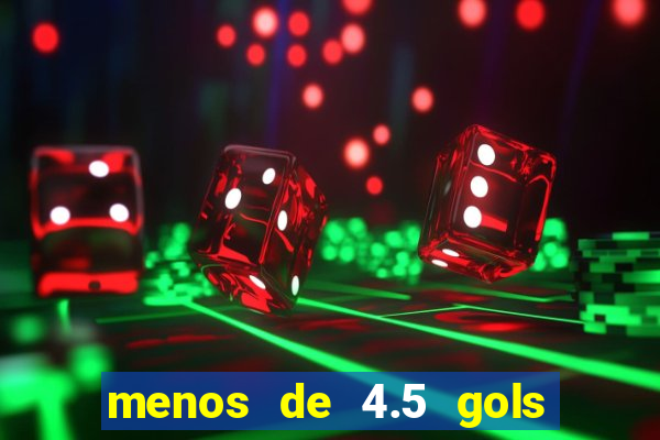 menos de 4.5 gols o que significa