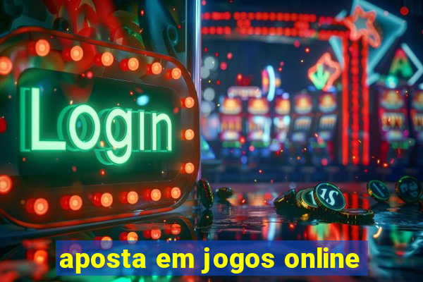 aposta em jogos online