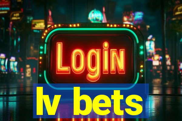 lv bets