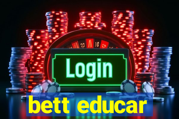 bett educar