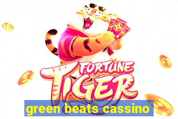 green beats cassino