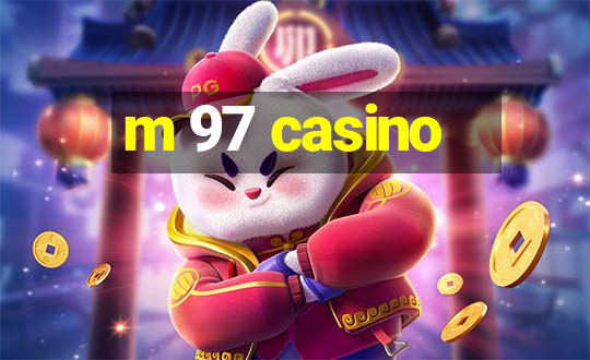 m 97 casino