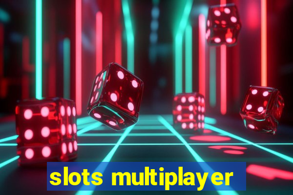 slots multiplayer