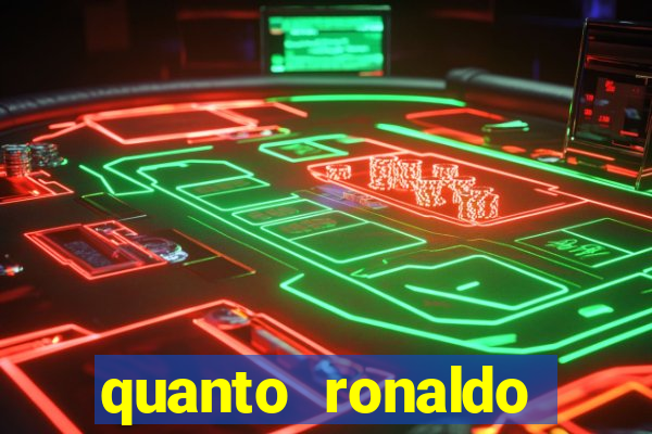 quanto ronaldo pagou no cruzeiro