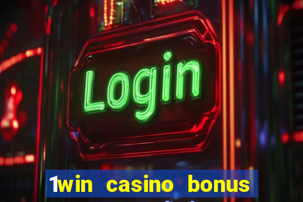 1win casino bonus how to use