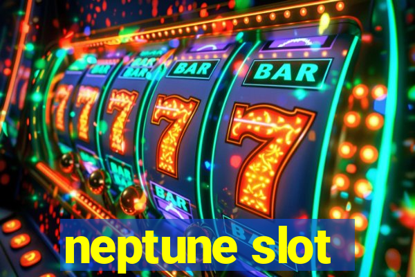 neptune slot