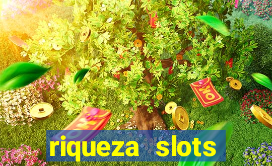 riqueza slots dinheiro real